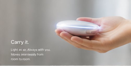 Carry it. Light as air. Always with you. Moves seamlessly from room to room.